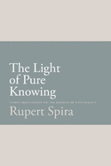 The Light of Pure Knowing: Thirty Meditations on the Essence of Non-Duality