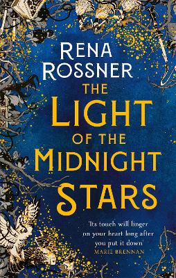 The Light of the Midnight Stars: The beautiful and timeless tale of love, loss and sisterhood - Rossner, Rena