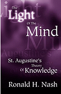 The Light of the Mind: St. Augustine's Theory of Knowledge