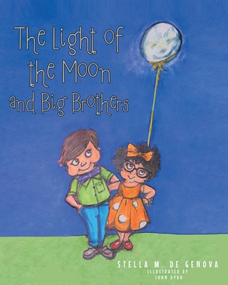 The Light of the Moon and Big Brothers - de Genova, Stella M