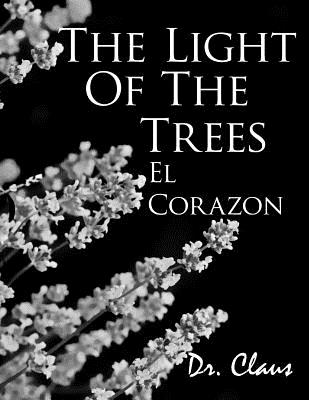 The Light of the Trees El Corazon - Dr Claus