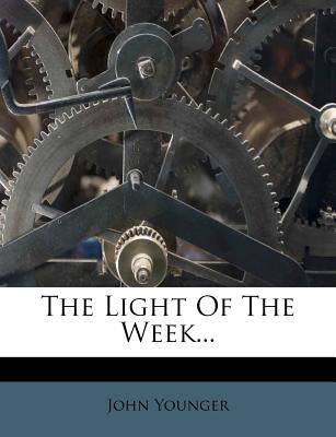 The Light of the Week... - Younger, John