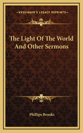 The Light of the World and Other Sermons