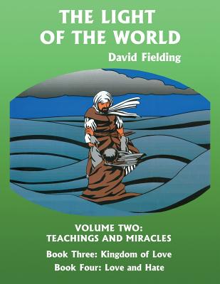 The Light of the World Volume Two: Teachings and Miracles - Fielding, David