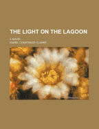 The Light on the Lagoon; A Novel