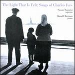 The Light That Is Felt: Songs of Charles Ives
