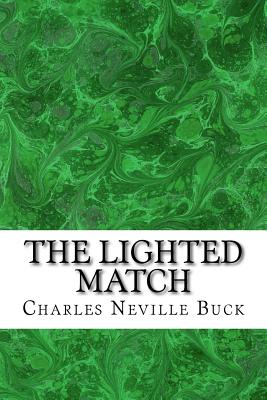 The Lighted Match: (Charles Neville Buck Classics Collection) - Neville Buck, Charles