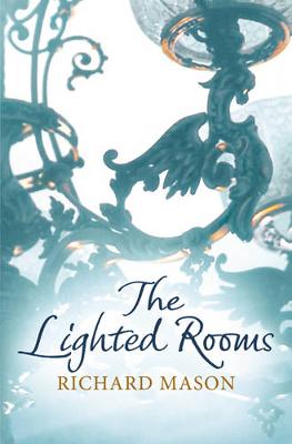 The Lighted Rooms - Mason, Richard