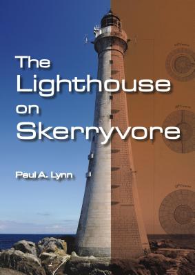 The Lighthouse on Skerryvore - Lynn, Paul A.