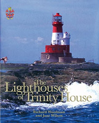 The Lighthouses of Trinity House - Wilson, Jane, and Woodman, Richard