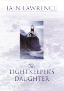 The Lightkeeper's Daughter - Lawrence, Iain