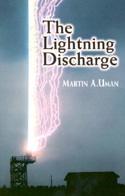The Lightning Discharge - Uman, Martin A