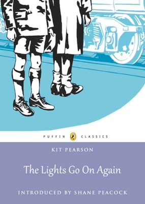 The Lights Go on Again: Puffin Classics - Pearson, Kit, and Peacock, Shane (Foreword by)