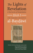 The Lights of Revelation and the Secrets of Interpretation: Hizb One of the Commentary on the Qur an by al-Baydawi