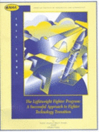 The Lightweight Fighter Program: A Successful Approach to Fighter Technology Transition - Piccirillo, Albert C, and Aronstein, David C, and A Piccirillo and D Aronstein, Anser