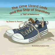 The Lime Lizard Lads and the Ship of Sneakers: A "Tail" of Adventure