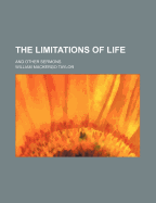 The Limitations of Life: And Other Sermons