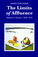 The Limits of Affluence: Welfare in Ontario, 1920-1970