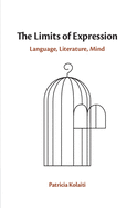 The Limits of Expression: Language, Literature, Mind