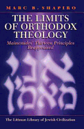 The Limits of Orthodox Theology: Maimonides' Thirteen Principles Reappraised
