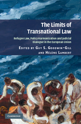 The Limits of Transnational Law - Goodwin-Gill, Guy S (Editor), and Lambert, Hlne (Editor)