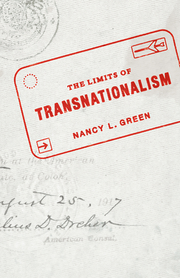 The Limits of Transnationalism - Green, Nancy L