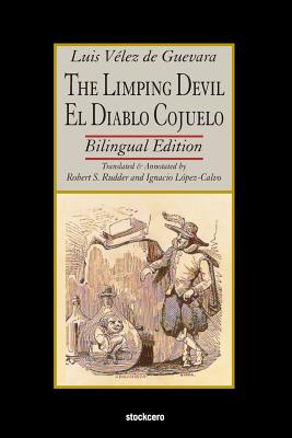 The Limping Devil - El Diablo Cojuelo - Velez de Guevara, Luis, and Rudder, Robert (Translated by), and Lopez Calvo, Ignacio (Editor)