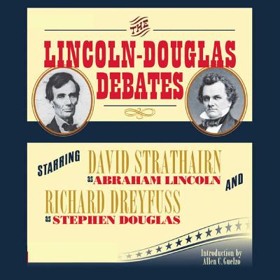 The Lincoln-Douglas Debates - Lincoln, Abraham, and Douglas, Stephen, and Guelzo, Allen C (Introduction by)
