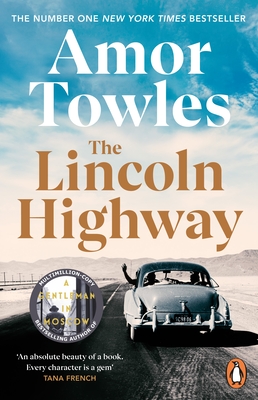 The Lincoln Highway: A New York Times Number One Bestseller - Towles, Amor