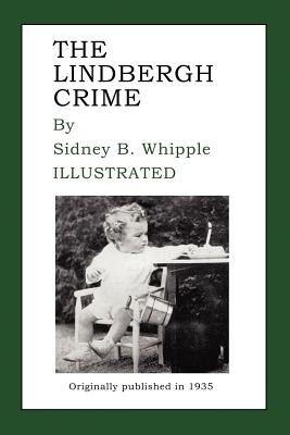 The Lindbergh Crime - Whipple, Sidney B