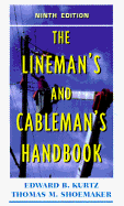 The Lineman's and Cableman's Handbook - Kurtz, Edward B, and Kurtz, Edwin Bernard, and Shoemaker, Thomas M