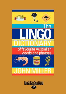 The Lingo Dictionary: of favourite Australian words and phrases - Miller, John