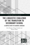 The Linguistic Challenge of the Transition to Secondary School: A Corpus Study of Academic Language