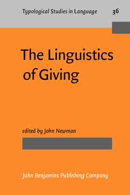 The Linguistics of Giving - Newman, John (Editor)