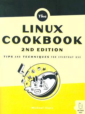 The Linux Cookbook: Tips and Techniques for Everyday Use - Stutz, Michael