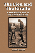 The Lion and the Giraffe: A Naturalist's Life in the Movie Business