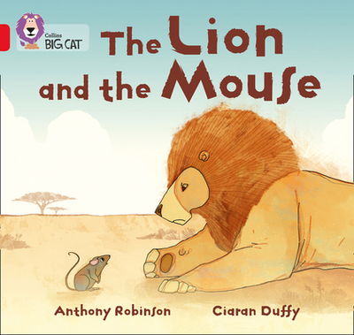 The Lion and the Mouse: Band 02b/Red B - Robinson, Anthony, and Collins Big Cat (Prepared for publication by)