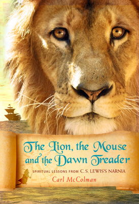 The Lion, The Mouse and the Dawn Treader - McColman, Carl