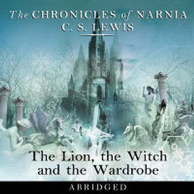 The Lion, the Witch and the Wardrobe - Lewis, C. S., and Hordern, Sir Michael (Read by)