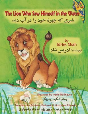 The Lion Who Saw Himself in the Water: English-Dari Edition - Shah, Idries