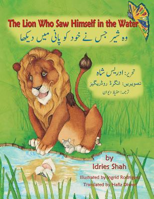 The Lion Who Saw Himself in the Water: English-Urdu Edition - Shah, Idries