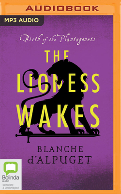 The Lioness Wakes - D'Alpuget, Blanche, and Morgan, Colin (Read by)
