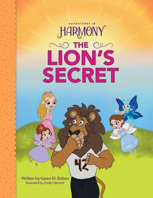 The Lion's Secret: (Mom's Choice Gold Award Winner) - Bobos, Karen M, and Moffitt, Laraleigh