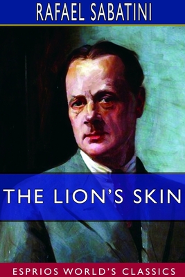 The Lion's Skin (Esprios Classics) - Sabatini, Rafael