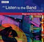 The Listen to the Band Collection: Stage and Screen Gems