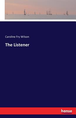 The Listener - Wilson, Caroline Fry