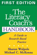 The Literacy Coach's Handbook, First Edition: A Guide to Research-Based Practice
