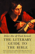 The Literary Guide to the Bible - Alter, Robert (Editor), and Kermode, Frank (Editor)