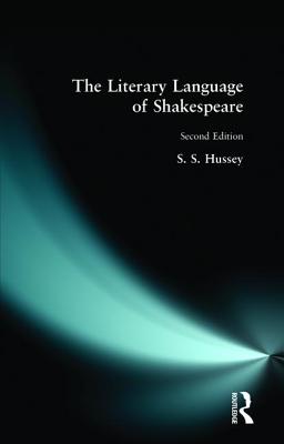 The Literary Language of Shakespeare - Hussey, S S