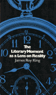 The Literary Moment as a Lens on Reality